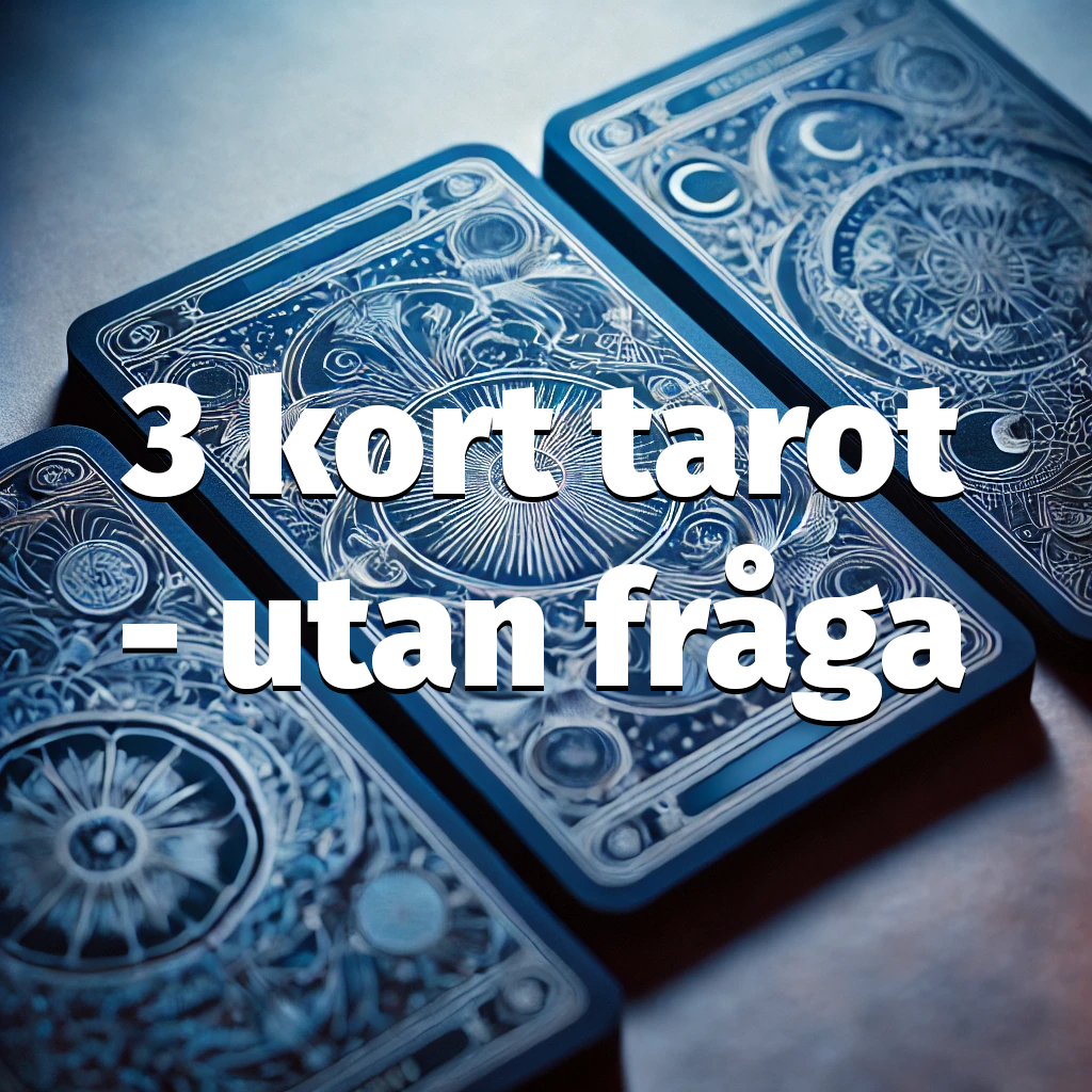 3 tarotkort - utan fråga